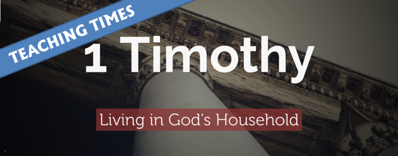 1 Timothy: Living in God's household - Teaching Times